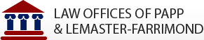 LAW OFFICES OF PAPP & LEMASTER-FARRIMOND LAW OFFICES OF PAPP & LEMASTER-FARRIMOND